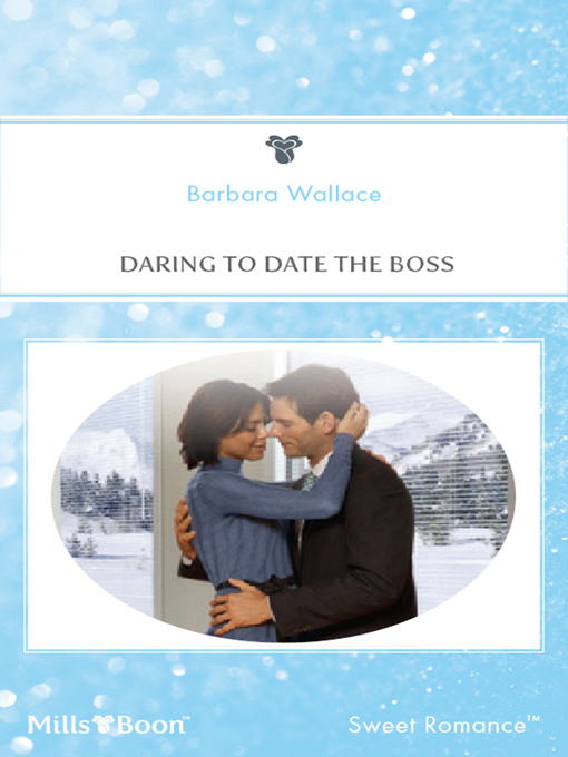 Title details for Daring to Date the Boss by Barbara Wallace - Available